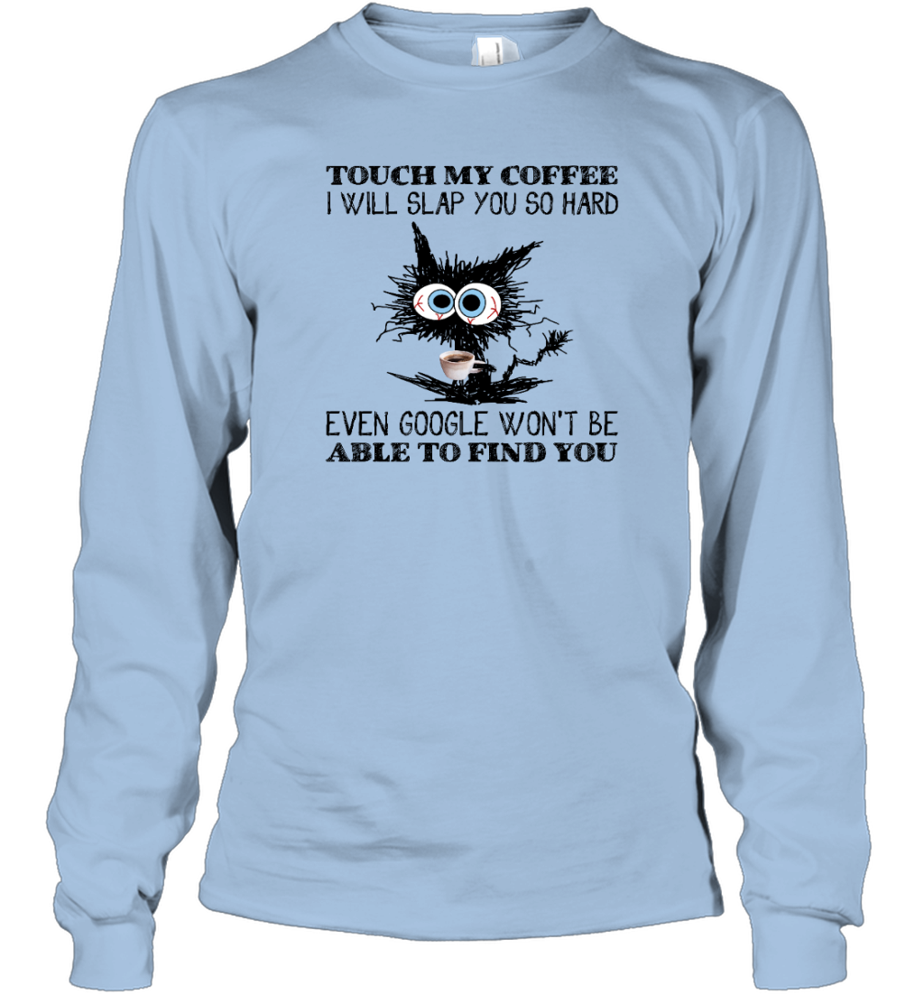 ETT295 Touch My Coffee I Will Slap You So Hard