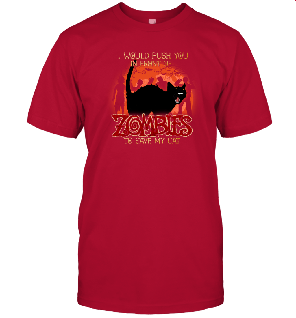 ETT1798 I Would Push You In Front Zombie To Save My Cat