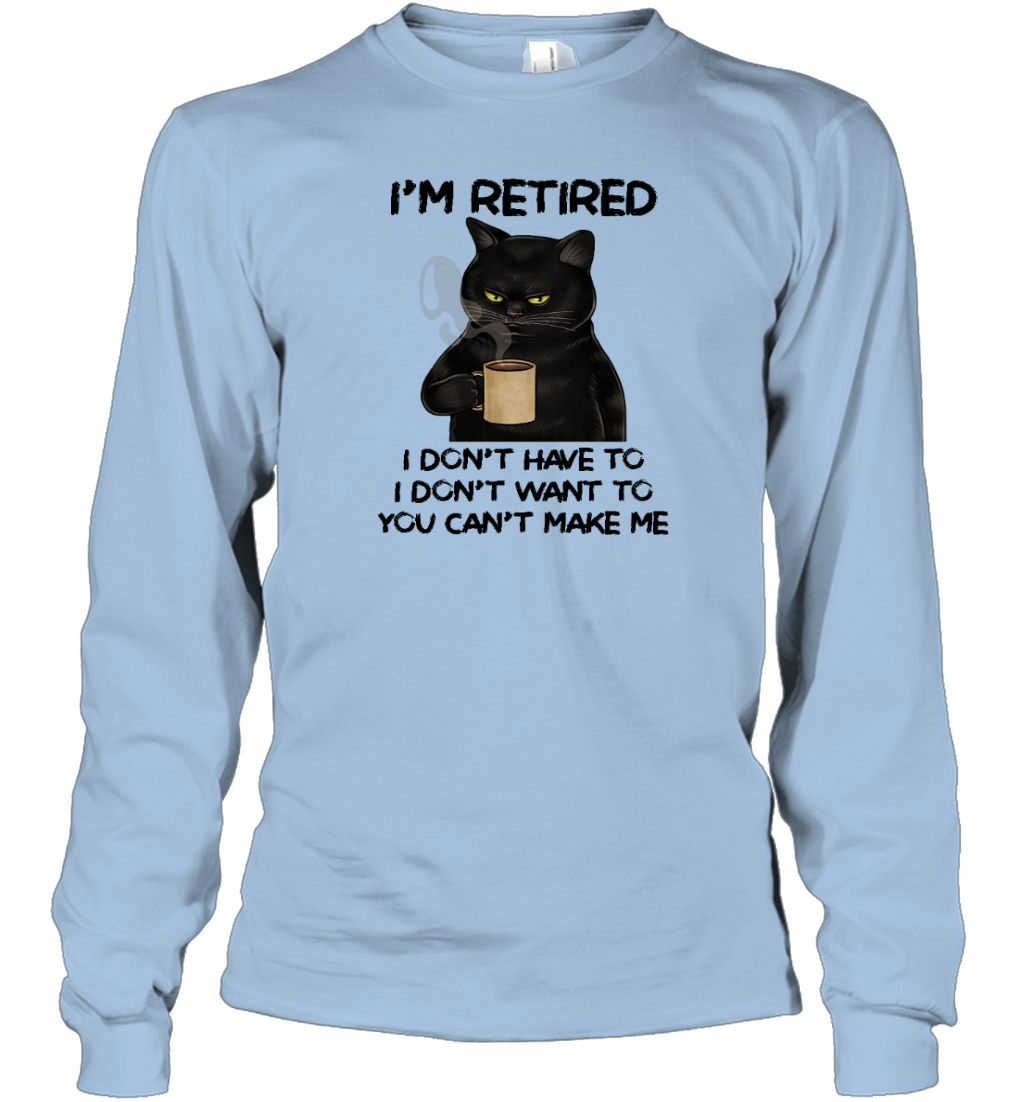Miah1605 I'm Retired I Don't Have To I Don't Want To You Can't Make Me