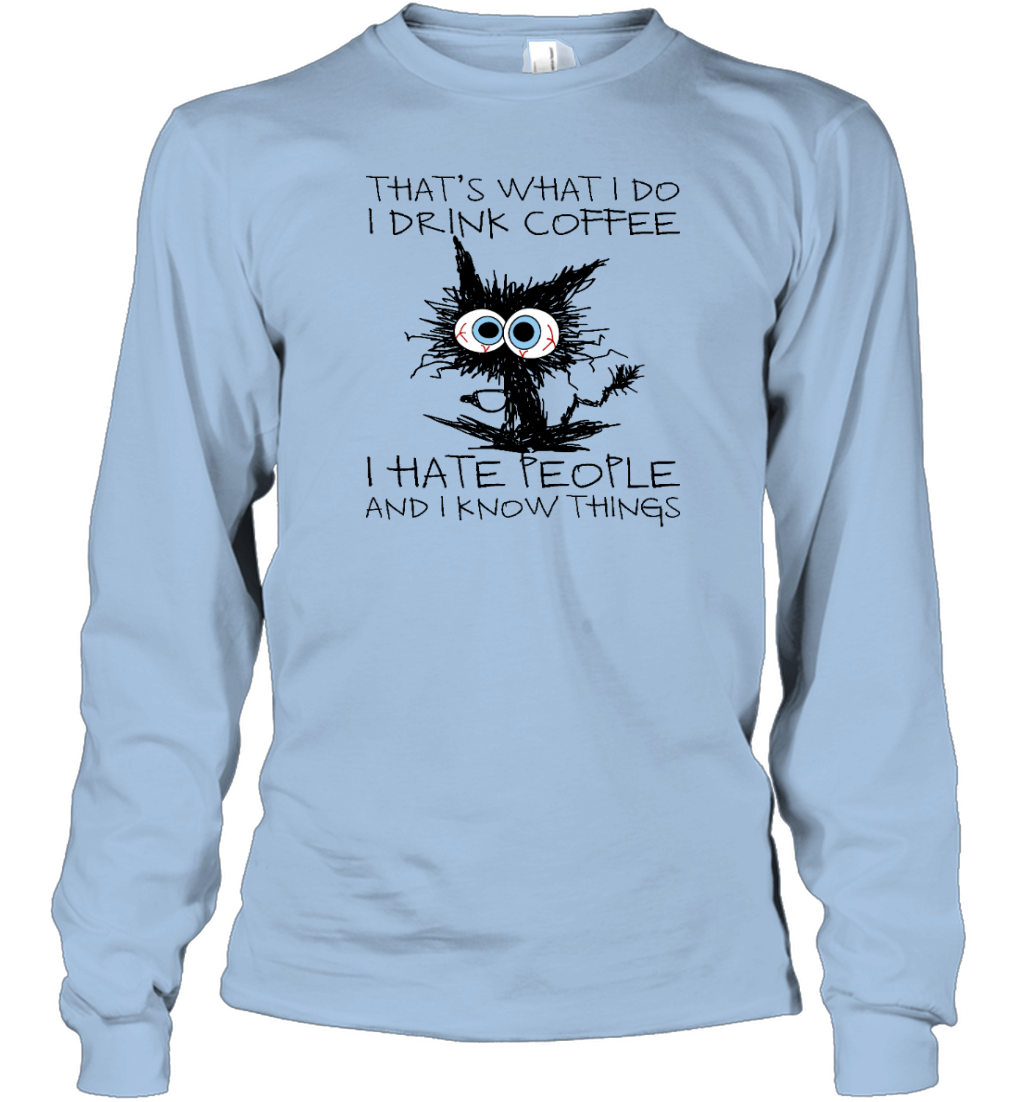 ETT1322 That's What I Do I Drink Coffee I Hate People And I Kow Things