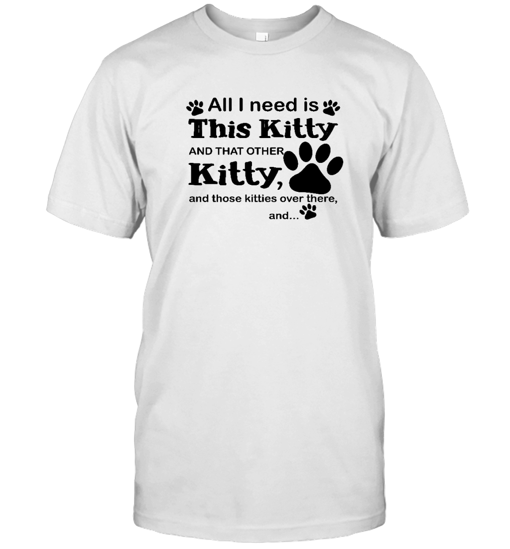ETT1102 All I Need Is This Kitty And That Other Kitty