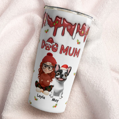 PSTB07 Dog Mom Dog Mum Christmas 3D Inflated Effect - Personalized Custom Tumbler