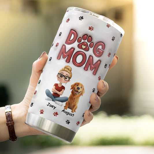 PSTB03 Dog Mom Dog Mum Dog Lover 3D Inflated Effect - Personalized Custom Tumbler