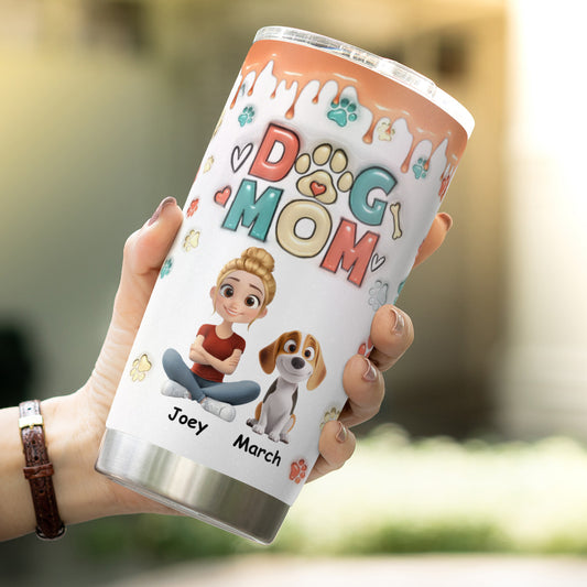PSTB02 Dog Mom Dog Lover 3D Inflated Effect - Personalized Custom Tumbler