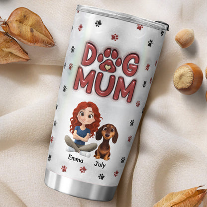 PSTB03 Dog Mom Dog Mum Dog Lover 3D Inflated Effect - Personalized Custom Tumbler