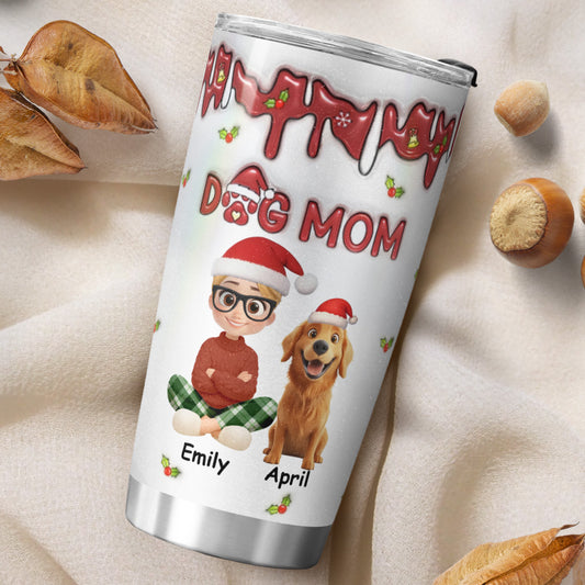 PSTB07 Dog Mom Dog Mum Christmas 3D Inflated Effect - Personalized Custom Tumbler