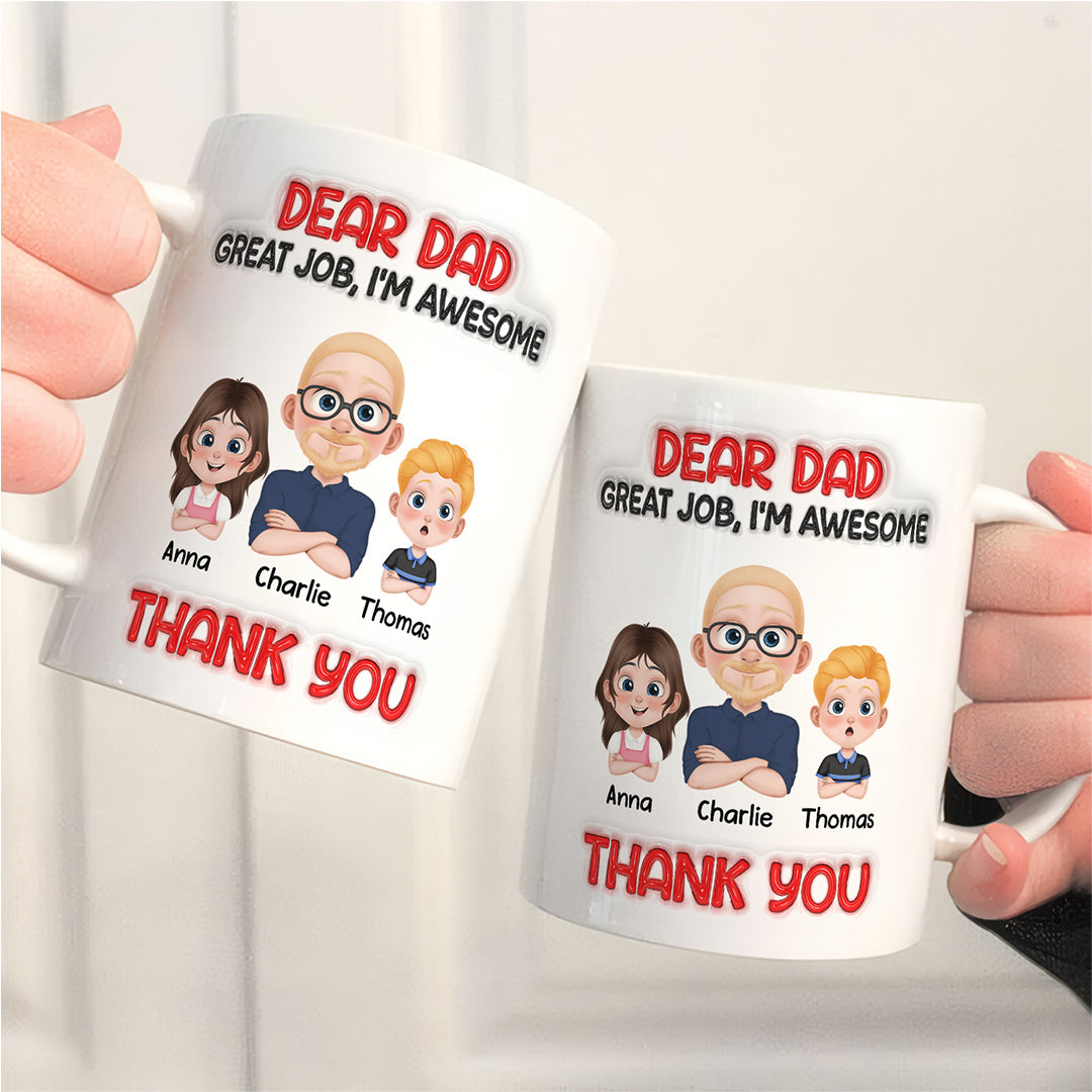 TPST08 Dear Dad Great Job I'm Awesome Thank You - Custom Personalized Mug