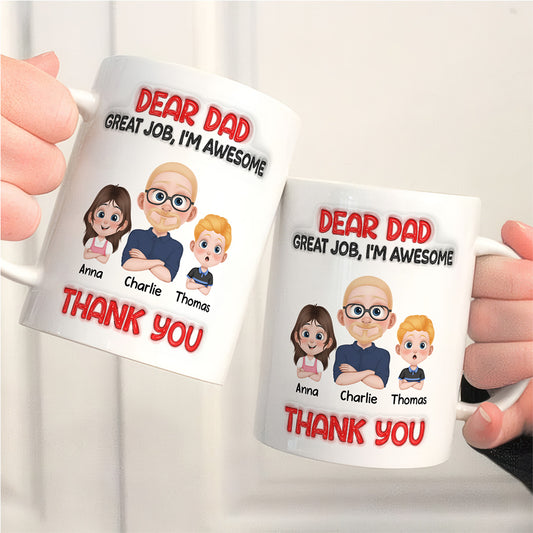 TPST08 Dear Dad Great Job I'm Awesome Thank You - Custom Personalized Mug
