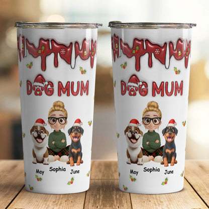 PSTB07 Dog Mom Dog Mum Christmas 3D Inflated Effect - Personalized Custom Tumbler