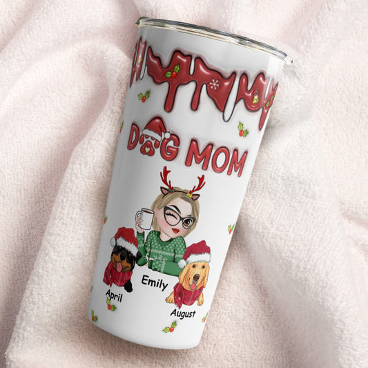 PSTB06 Dog Mom Dog Lover Christmas 3D Inflated Effect - Personalized Custom Tumbler