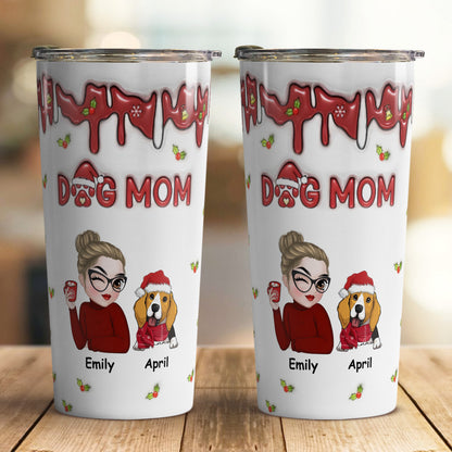 PSTB06 Dog Mom Dog Lover Christmas 3D Inflated Effect - Personalized Custom Tumbler