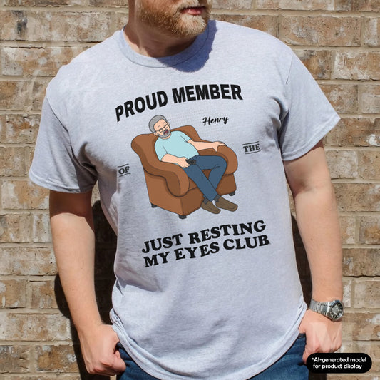 UPST100 Proud Member Of Just Resting My Eyes Club - Personalized T-shirt Hoodie