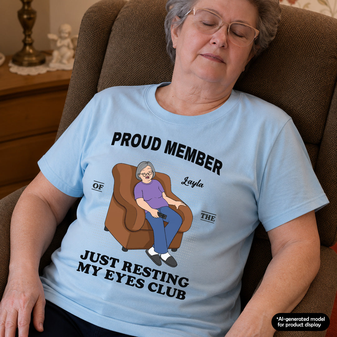 UPST100 Proud Member Of Just Resting My Eyes Club - Personalized T-shirt Hoodie