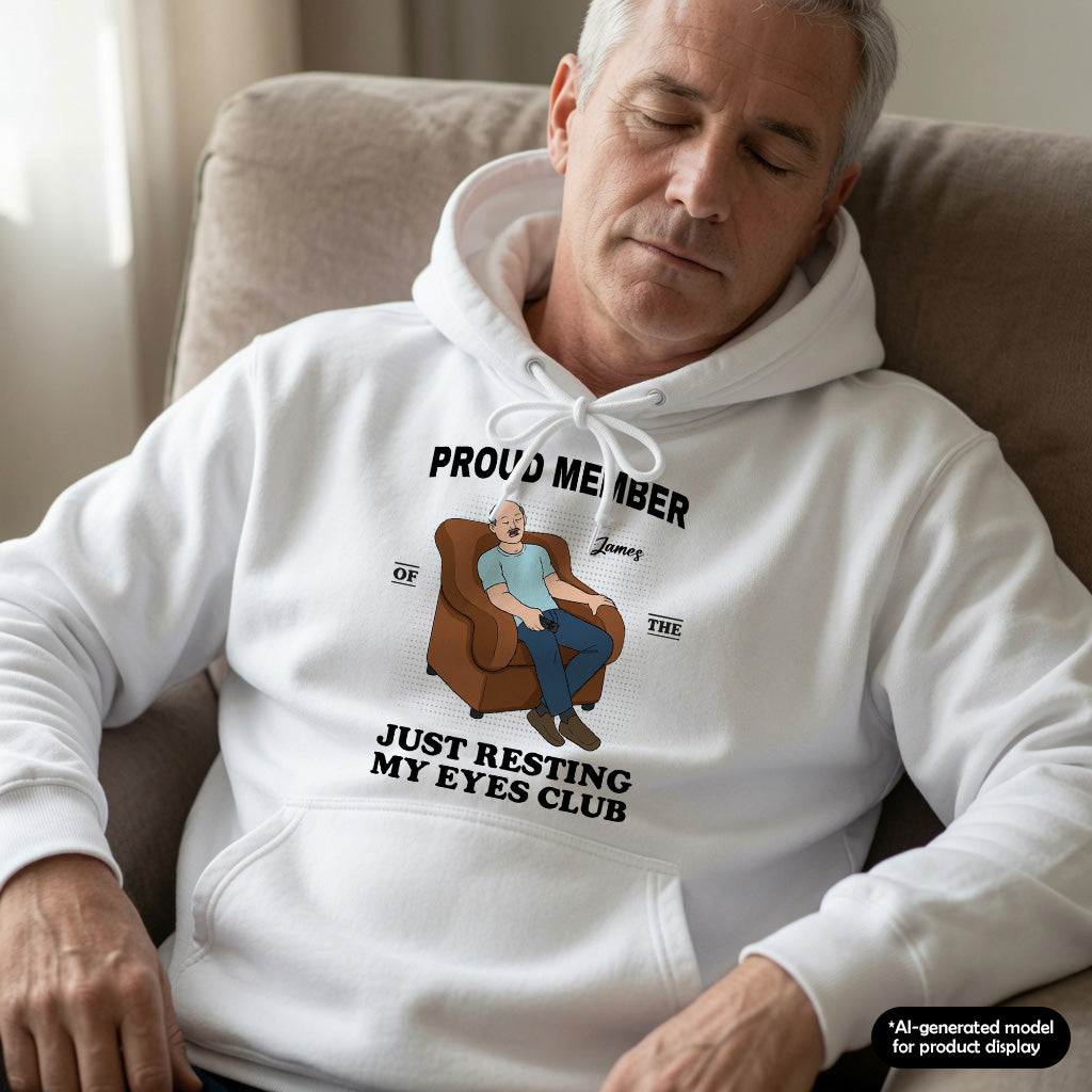 UPST100 Proud Member Of Just Resting My Eyes Club - Personalized T-shirt Hoodie