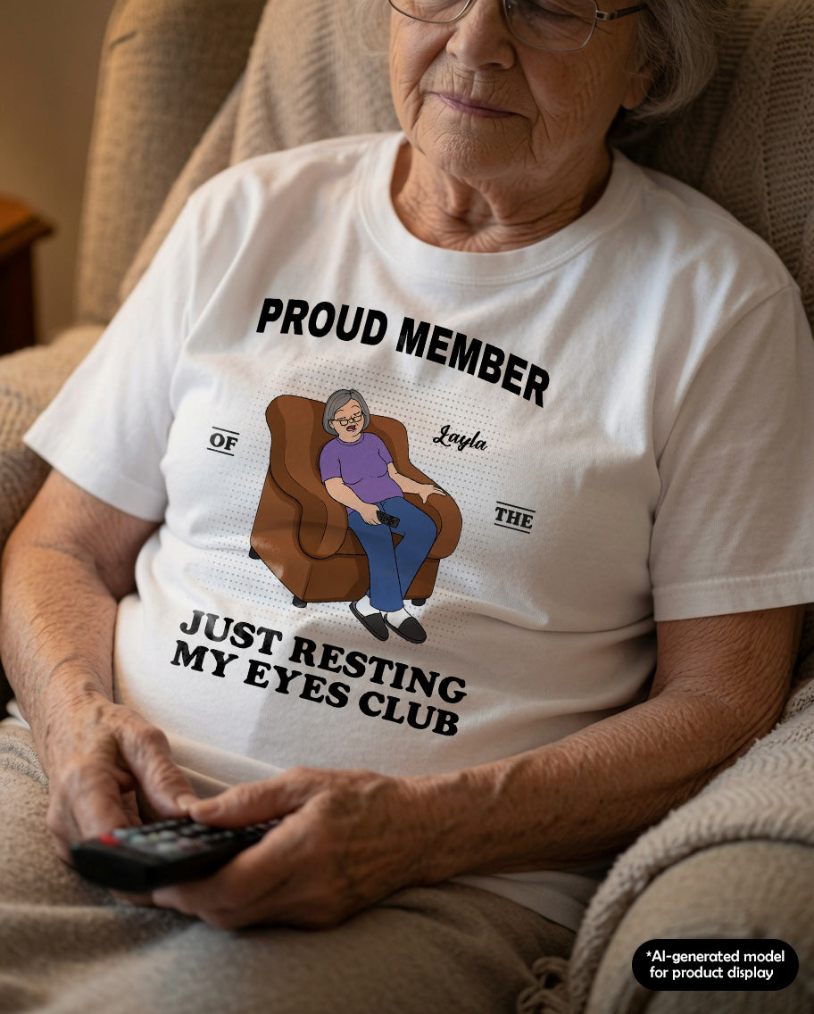UPST100 Proud Member Of Just Resting My Eyes Club - Personalized T-shirt Hoodie