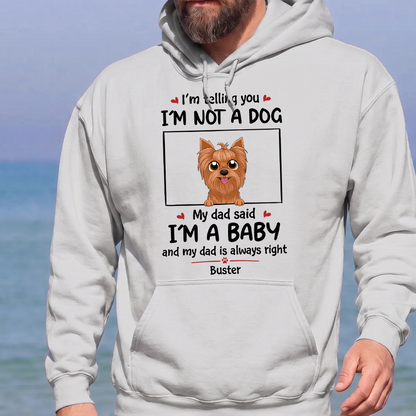 VPST24 I'm Not A Dog I'm A Baby - Personalized T-shirt Hoodie