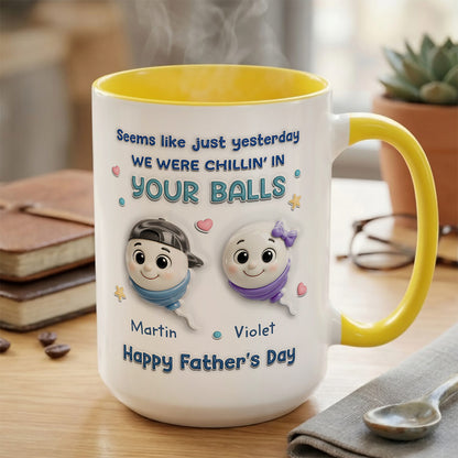 TPST10 We Were Chillin' In Your Balls - 3D Inflated Effect Custom Personalized Mug
