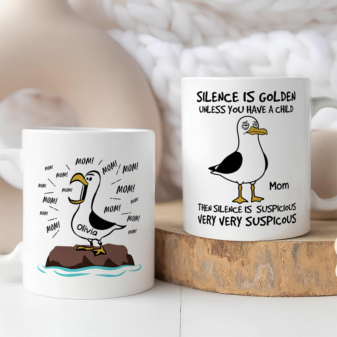 UPST114 Silence Is Golden Unless You Have Kids Seagull Mom - Personalized White Mug Accent Mug