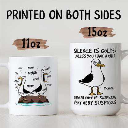 UPST114 Silence Is Golden Unless You Have Kids Seagull Mom - Personalized White Mug Accent Mug