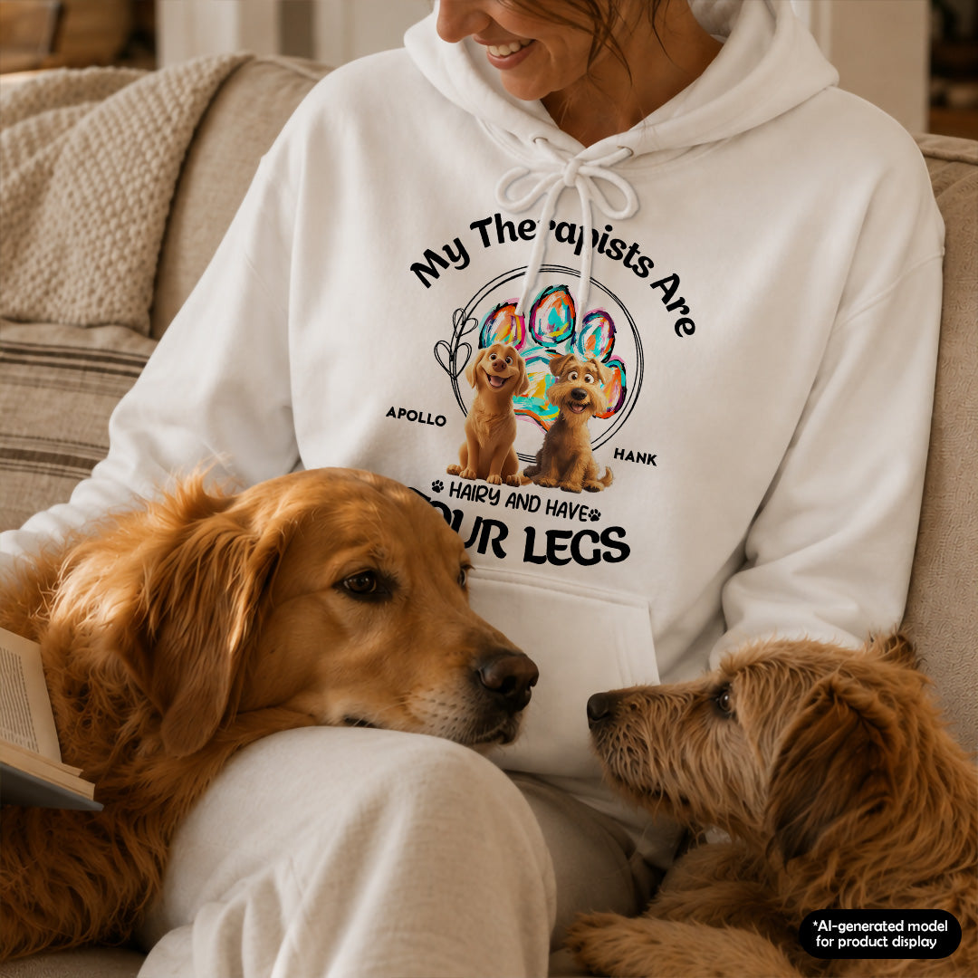 UPST116 My Therapist Is Hairy And Has Four Legs - Personalized T-shirt Hoodie