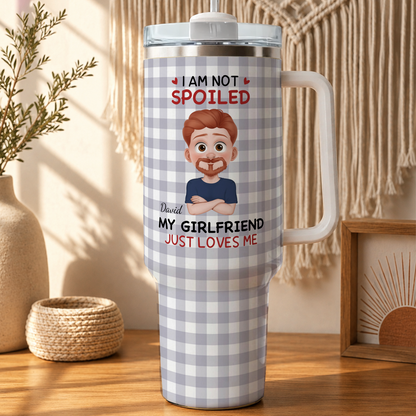 VPST72 I'm Not Spoiled My Husband Just Loves Me - Personalized Custom Tumbler