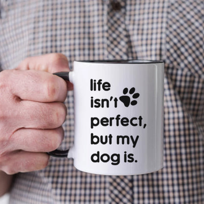 Miah1476 Life Isn't Perfect But My Pet Is - Personalized Custom Coffee Mug