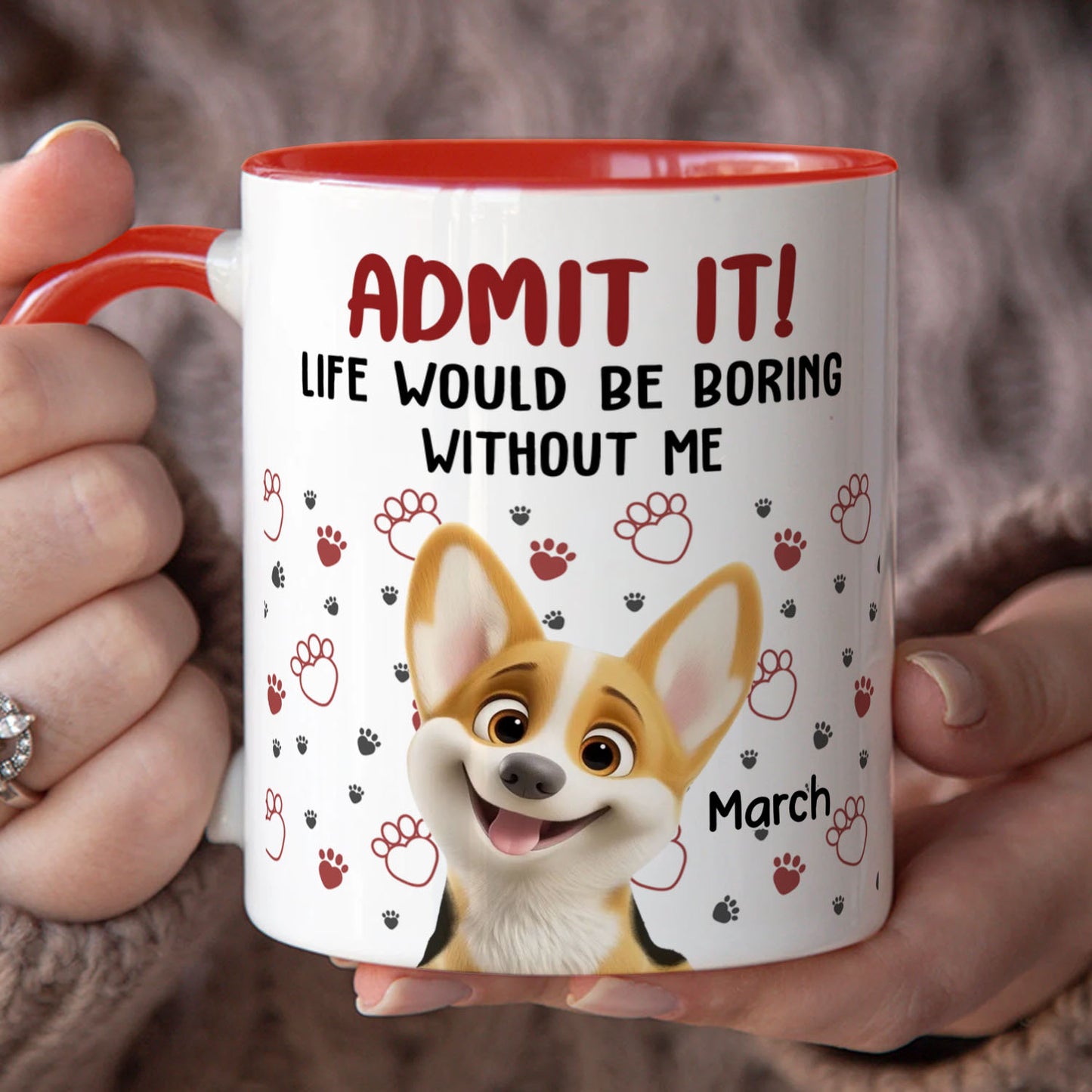 PST90 Admit It Life Would Be Boring Without Me - White Mug Accent Mug
