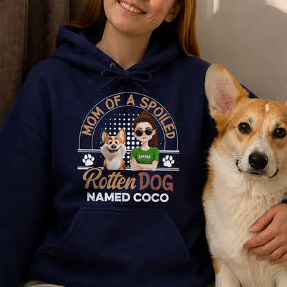 UPST122 Mom Of A Spoiled Rotten Dog - Personalized T-shirt Hoodie