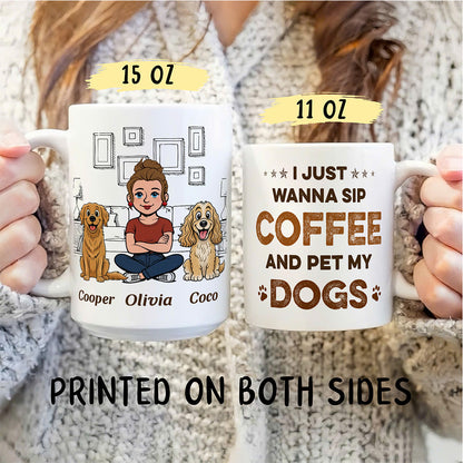 UPST123 I Just Wanna Sip Coffee And Pet My Dog - Personalized White Mug Accent Mug