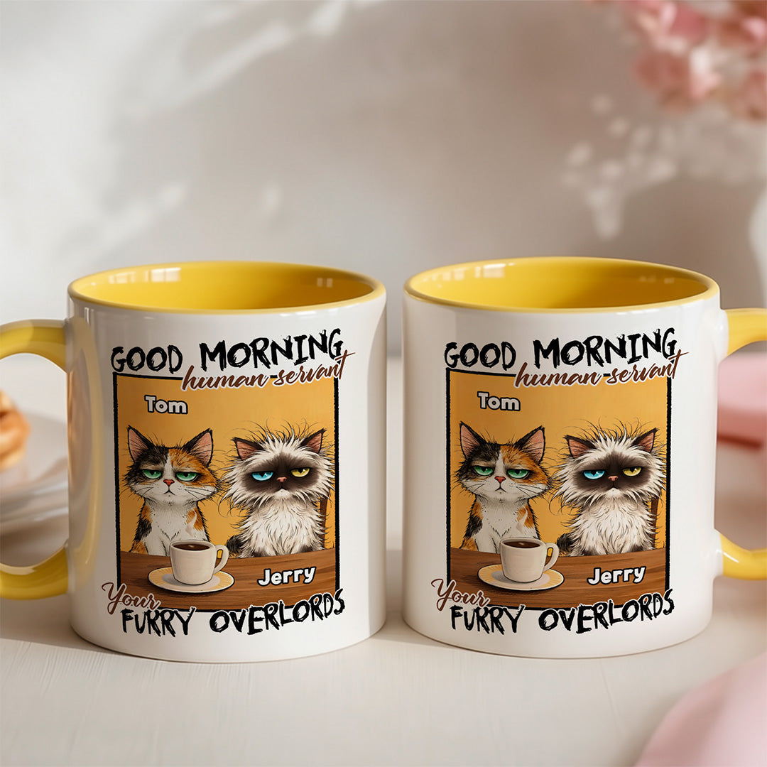 UPST124 Good Morning Human Servant Your Furry Overlord - Personalized White Mug Accent Mug