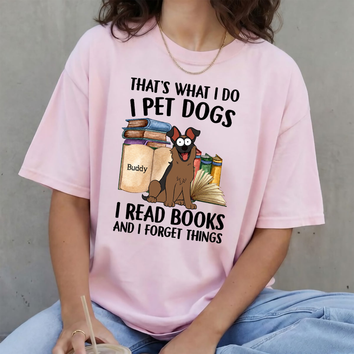 UPST126 That's What I Do I Pet Dogs I Read Books And I Forget Things - Personalized T-shirt Hoodie