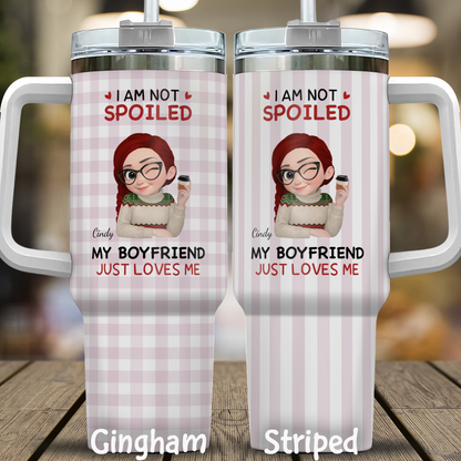 VPST74 I'm Not Spoiled My Husband Just Loves Me - Personalized Custom Tumbler