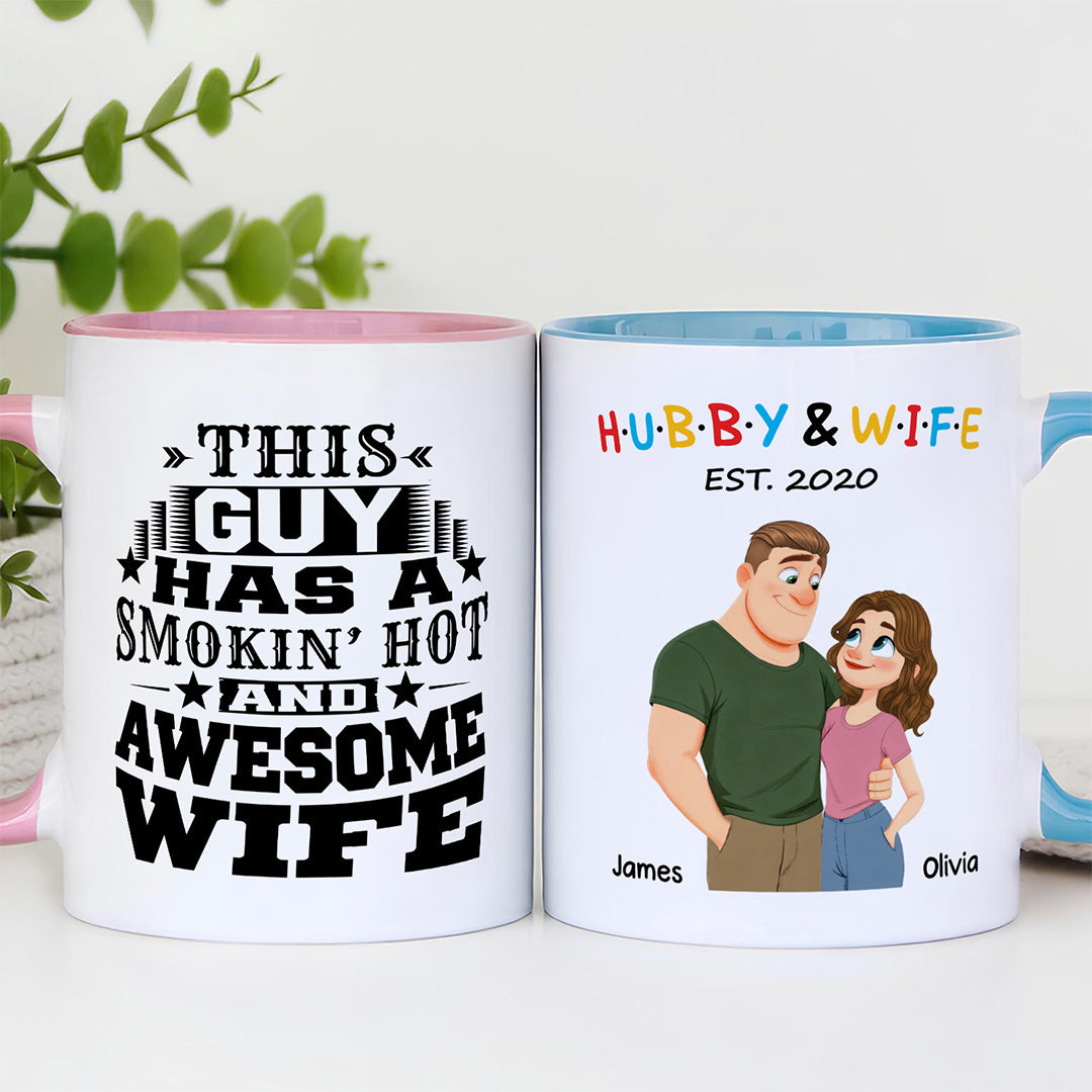 UPST130 This Guy Has A Smokin' Hot And Awesome Wife - Personalized White Mug Accent Mug
