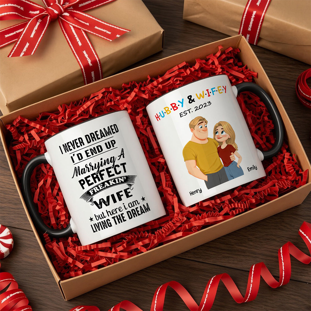 UPST131 I Never Dreamed I’d End Up Marrying A Perfect Freakin’ Wife - Personalized White Mug Accent Mug