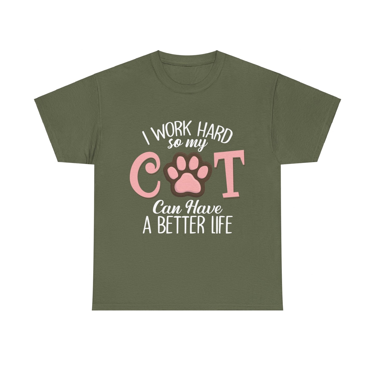 ETT1928 I Work Hard So My Cat Can Have A Better Life