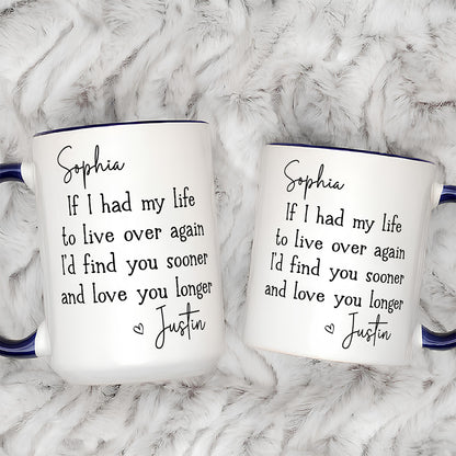 UPST149 I’d Find You Sooner And Love You Longer - Personalized White Mug Accent Mug
