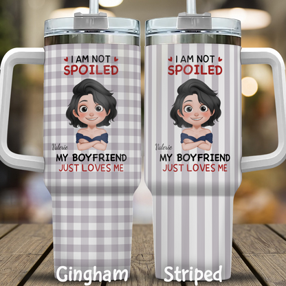 VPST72 I'm Not Spoiled My Husband Just Loves Me - Personalized Custom Tumbler