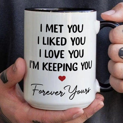 PST100 I Met You I Liked You I Love You - White Mug Accent Mug