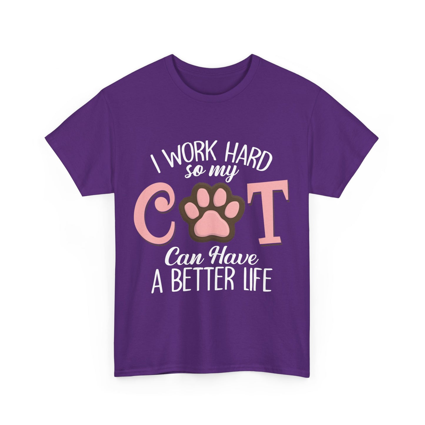 ETT1928 I Work Hard So My Cat Can Have A Better Life