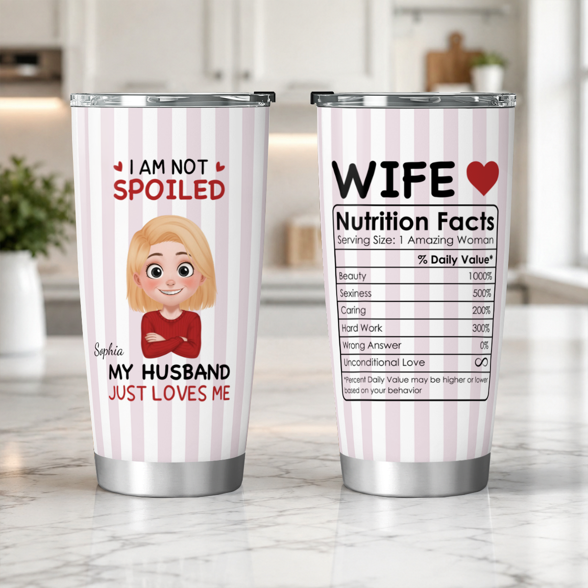 VPST68 I'm Not Spoiled My Husband Just Loves Me - Personalized Custom Tumbler