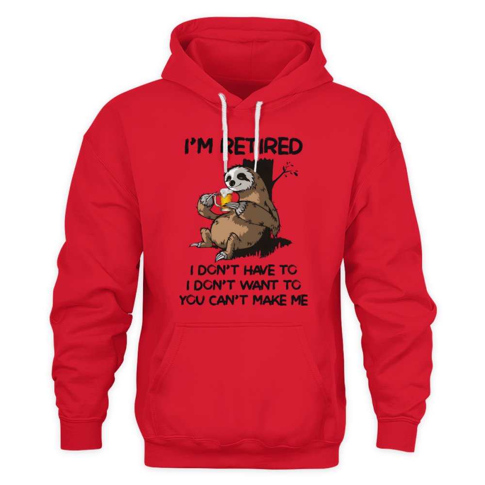 MiPST1625_beer I'm Retired I Don't Have To I Don't Want To You Can't Make Me