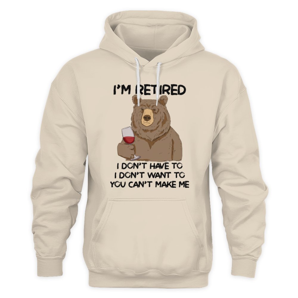 MiPST1606_wine I'm Retired I Don't Have To I Don't Want To You Can't Make Me