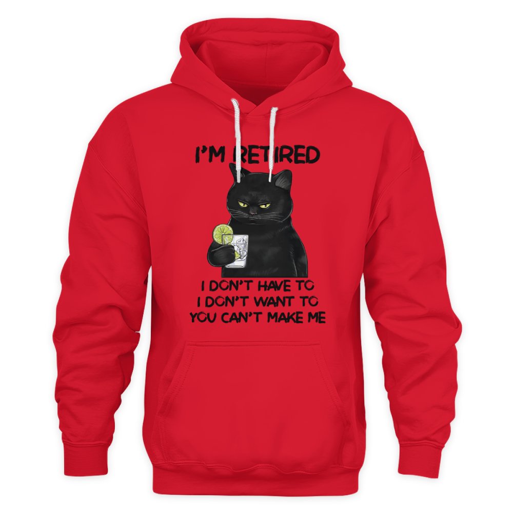 MiPST1605_gin I'm Retired I Don't Have To I Don't Want To You Can't Make Me