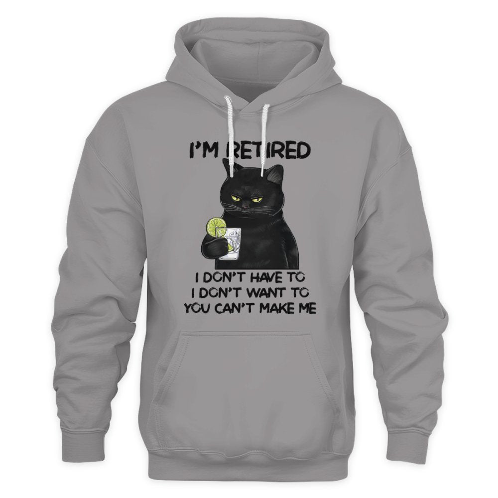 MiPST1605_gin I'm Retired I Don't Have To I Don't Want To You Can't Make Me