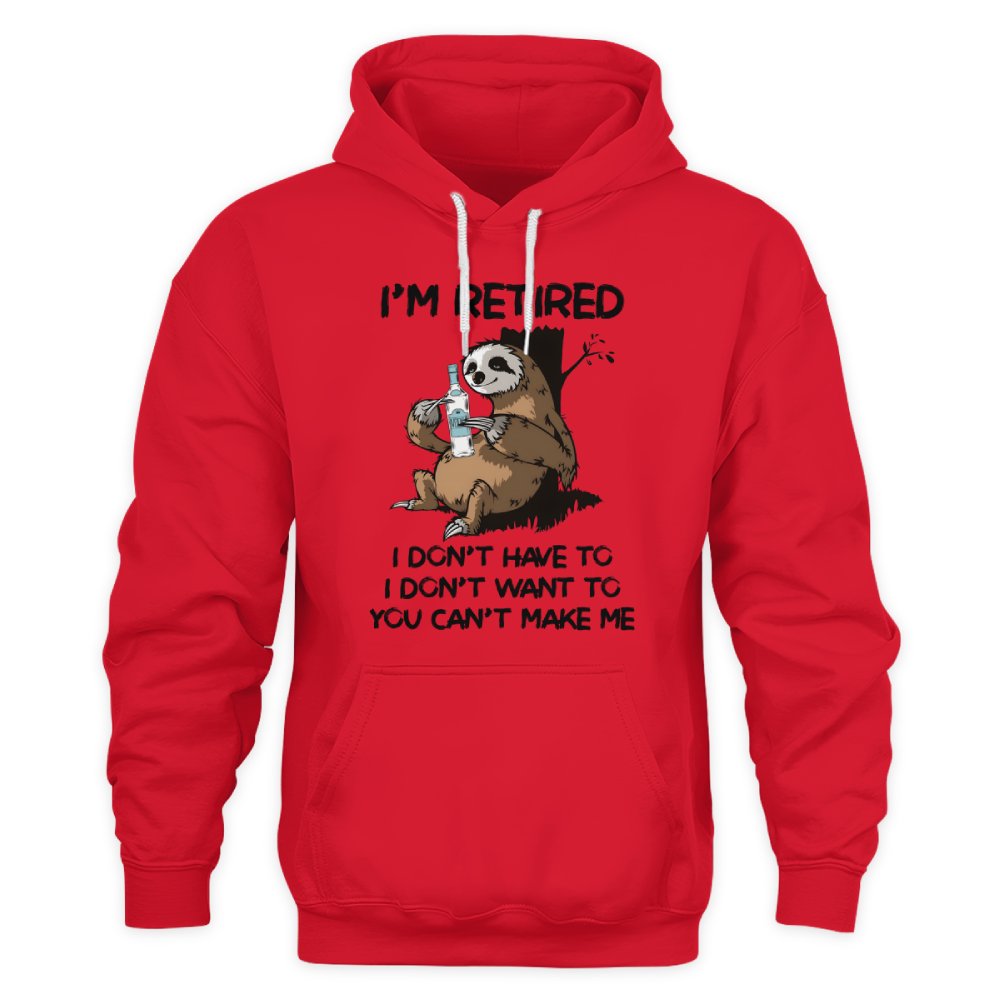 MiPST1625_vodka I'm Retired I Don't Have To I Don't Want To You Can't Make Me