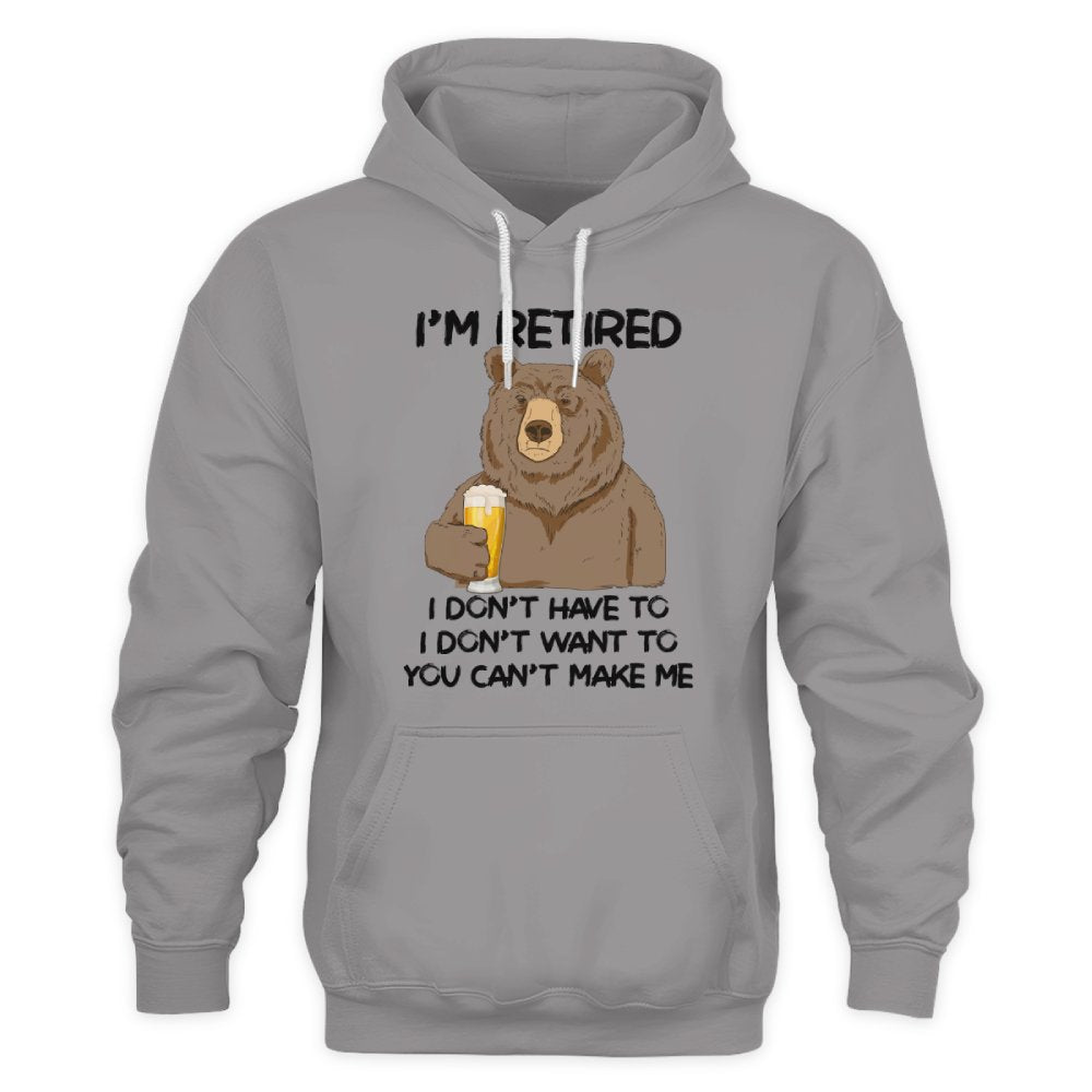 MiPST1606_beer I'm Retired I Don't Have To I Don't Want To You Can't Make Me