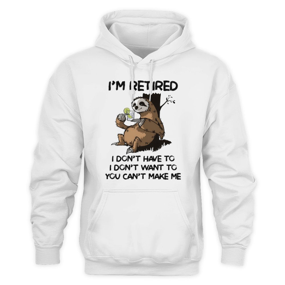 MiPST1625_gin I'm Retired I Don't Have To I Don't Want To You Can't Make Me