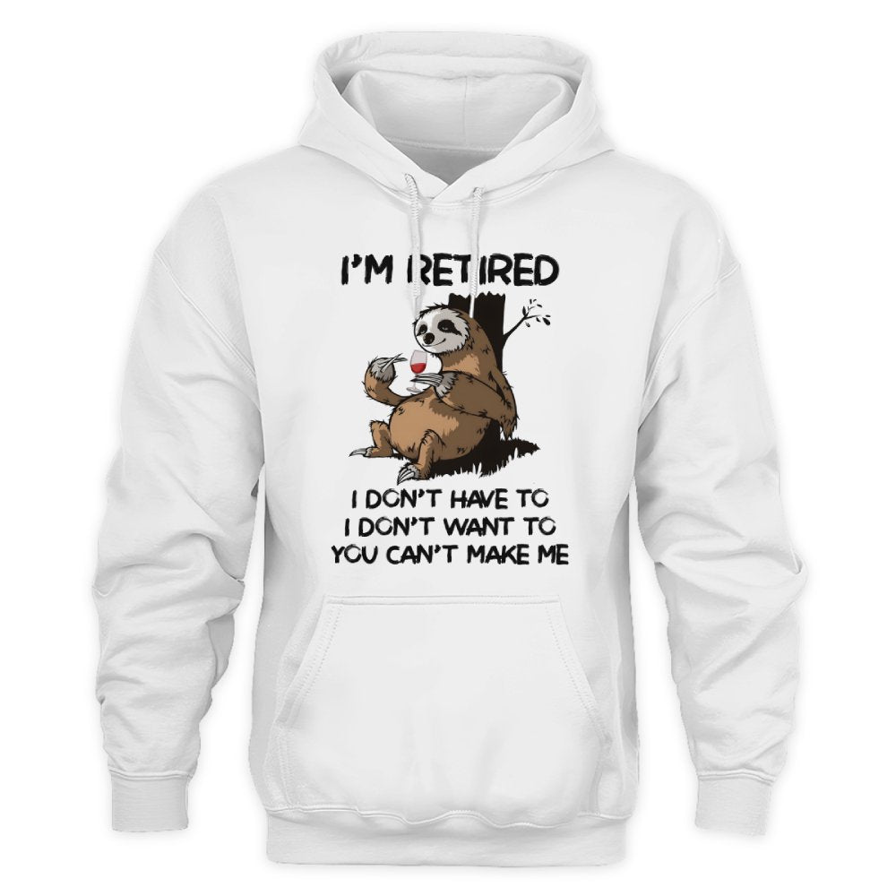 MiPST1625_wine I'm Retired I Don't Have To I Don't Want To You Can't Make Me