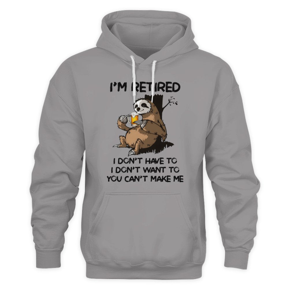 MiPST1625_beer I'm Retired I Don't Have To I Don't Want To You Can't Make Me