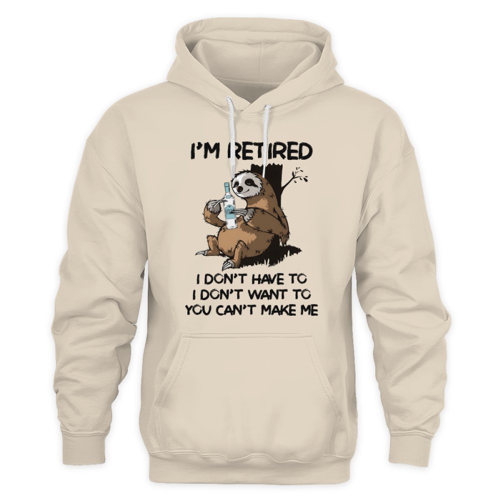 MiPST1625_vodka I'm Retired I Don't Have To I Don't Want To You Can't Make Me